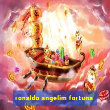 ronaldo angelim fortuna